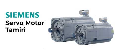 Siemens Servo Motor Tamir Bakım Ve Onarımı